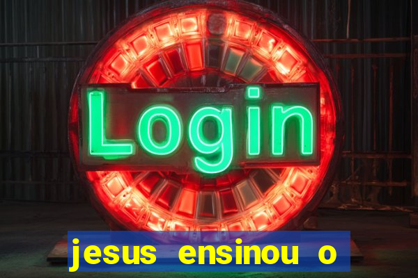 jesus ensinou o segredo da prosperidade